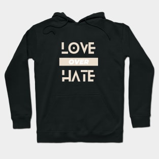 Love over hate Hoodie